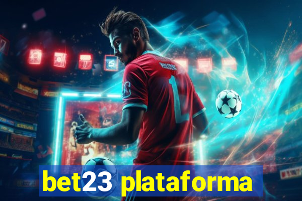 bet23 plataforma